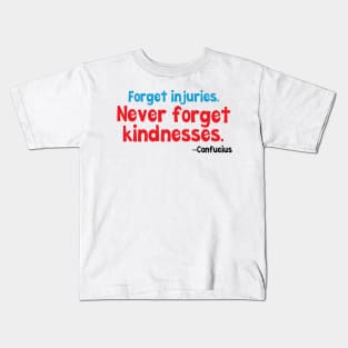 Never forget kindnesses Kids T-Shirt